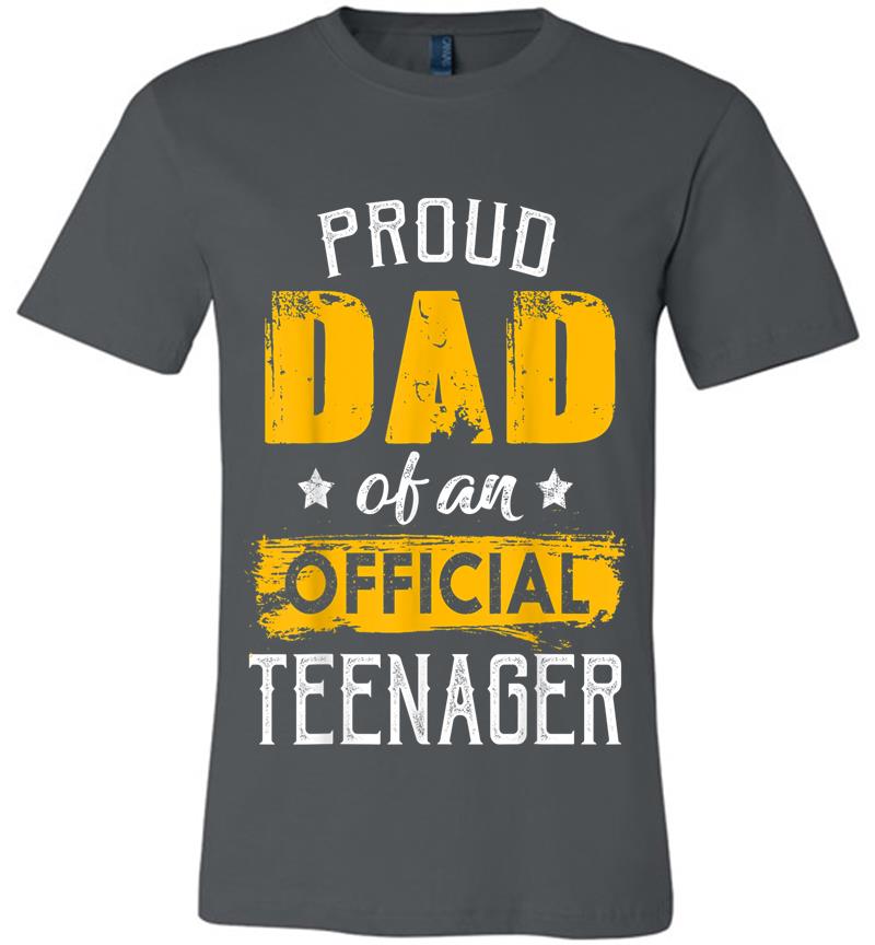 Proud Dad Of An Official Nager For 13Th B-Day Party Premium T-Shirt