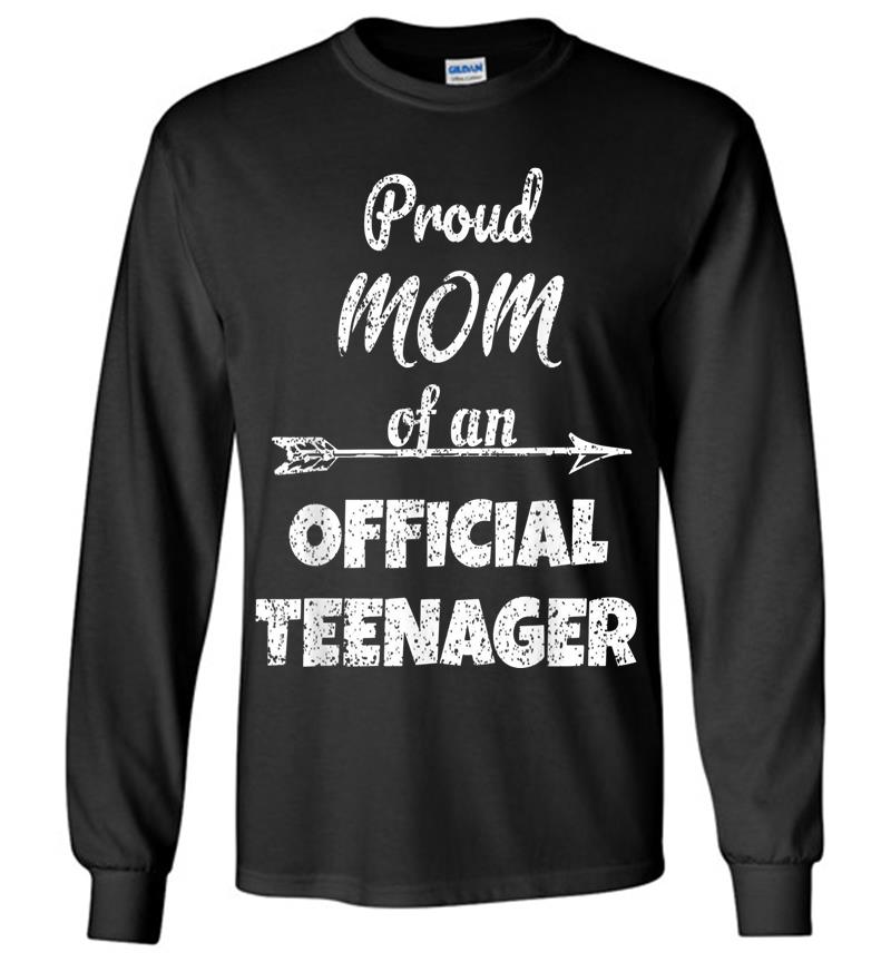 Proud Mom Of An Official Nager, 13th B-day Party Long Sleeve T-shirt