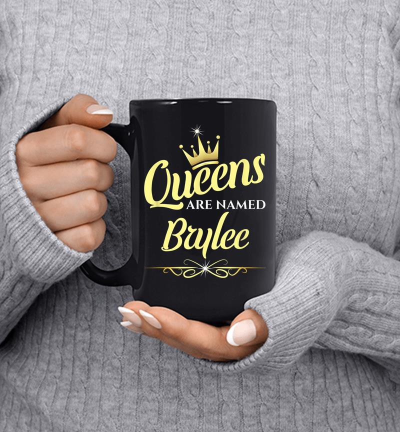 Queens Are Named Brylee Mug