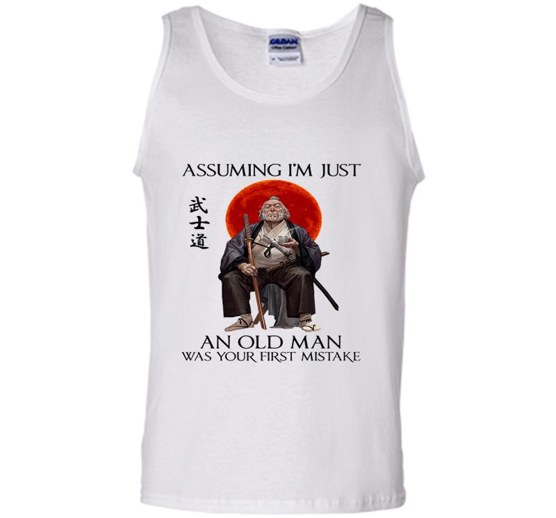 Inktee Store - Samurai Warriors Assuming I’m Just An Old Man Was Your First Mistake Mens Tank Top Image