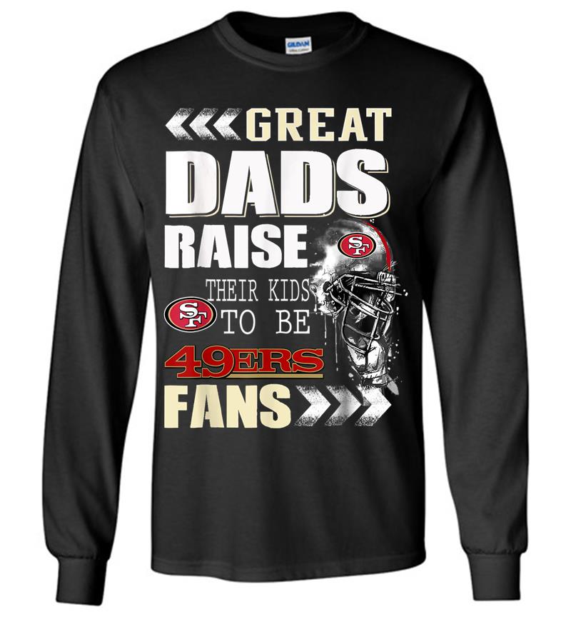 San Francisco-49er Great Dads Fan Football Long Sleeve T-shirt