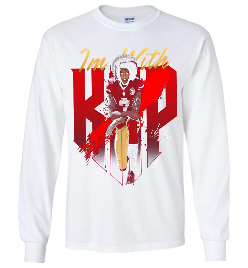 Inktee Store - San Francisco 49Ers Colin Kaepernick Im With Kap Signature Long Sleeve T-Shirt Image