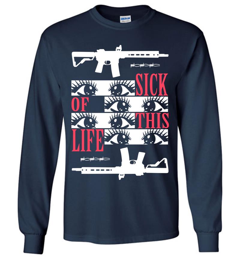 Inktee Store - Sick Of This Life Long Sleeve T-Shirt Image