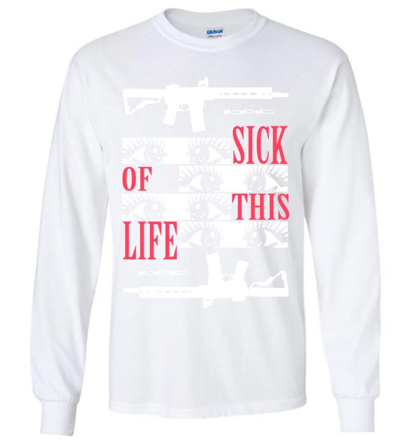 Inktee Store - Sick Of This Life Long Sleeve T-Shirt Image