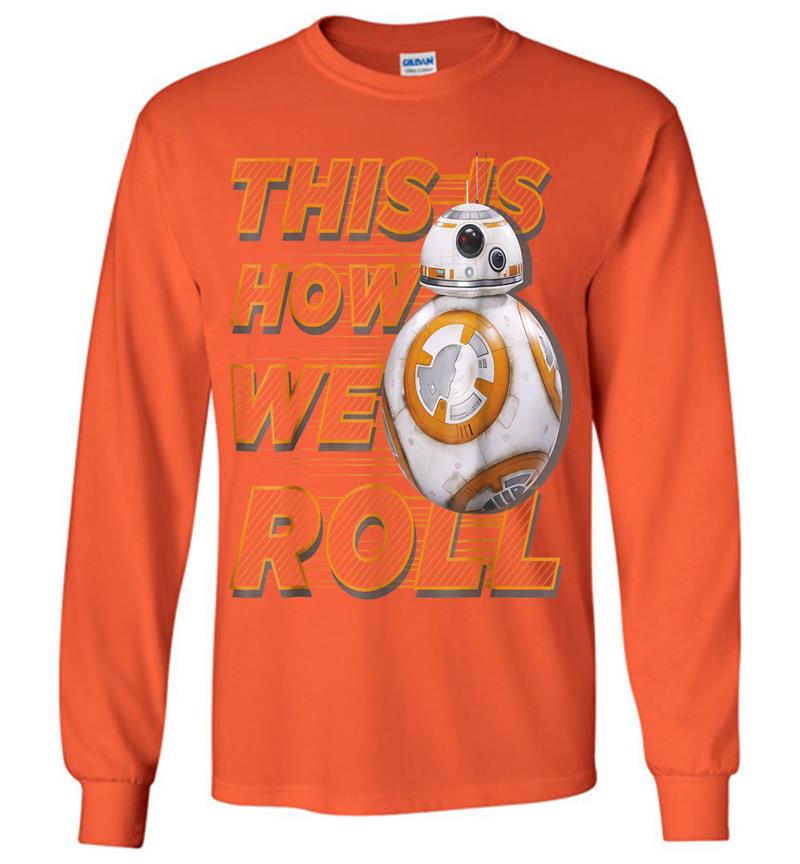 Inktee Store - Star Wars Bb-8 How We Roll Graphic Long Sleeve T-Shirt Image