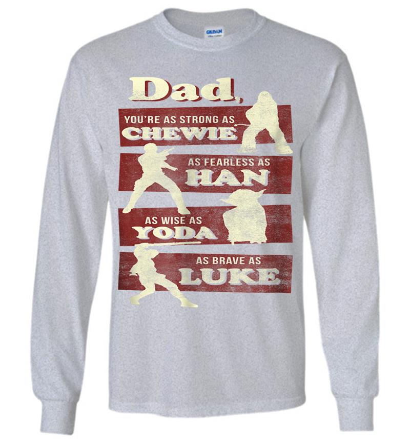 Inktee Store - Star Wars Dad You Are As Strong As Graphic Long Sleeve T-Shirt Image