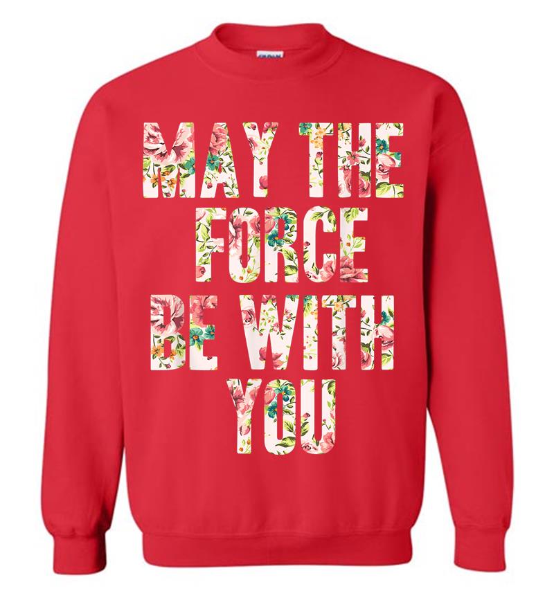 Inktee Store - Star Wars May The Force Be With You Floral Pattern Sweatshirt Image