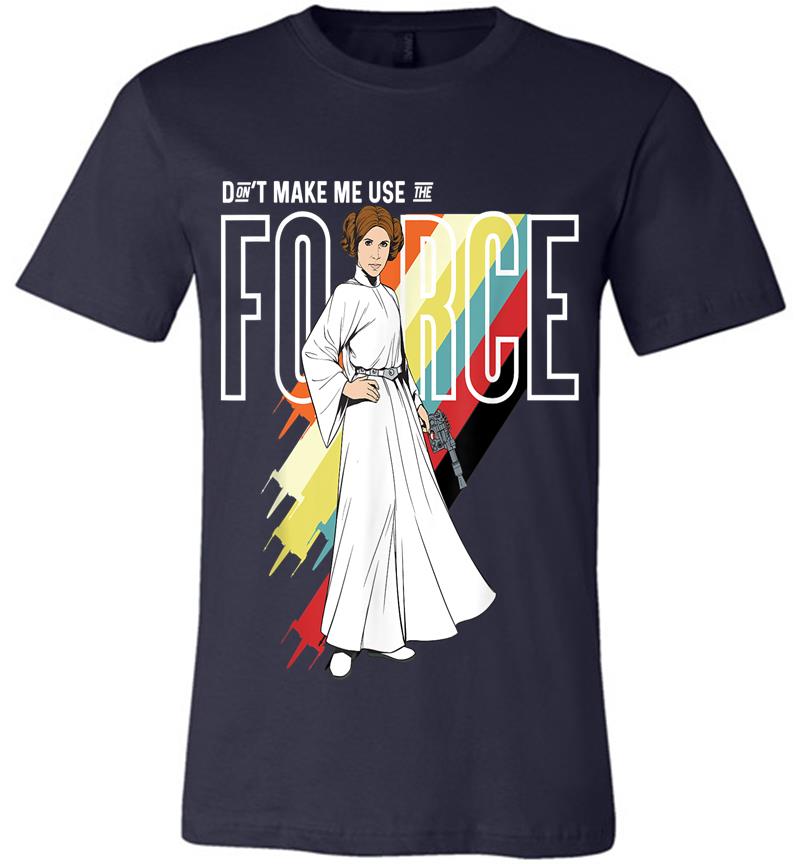 Inktee Store - Star Wars Princess Leia Don'T Make Me Use The Force Premium T-Shirt Image
