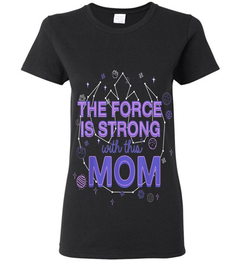 Star Wars The Force Is Strong With This Mom Rebel Logo Womens T-Shirt