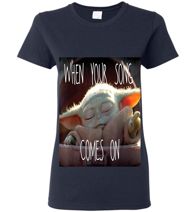 Inktee Store - Star Wars The Mandalorian The Child When Your Song Comes On Womens T-Shirt Image