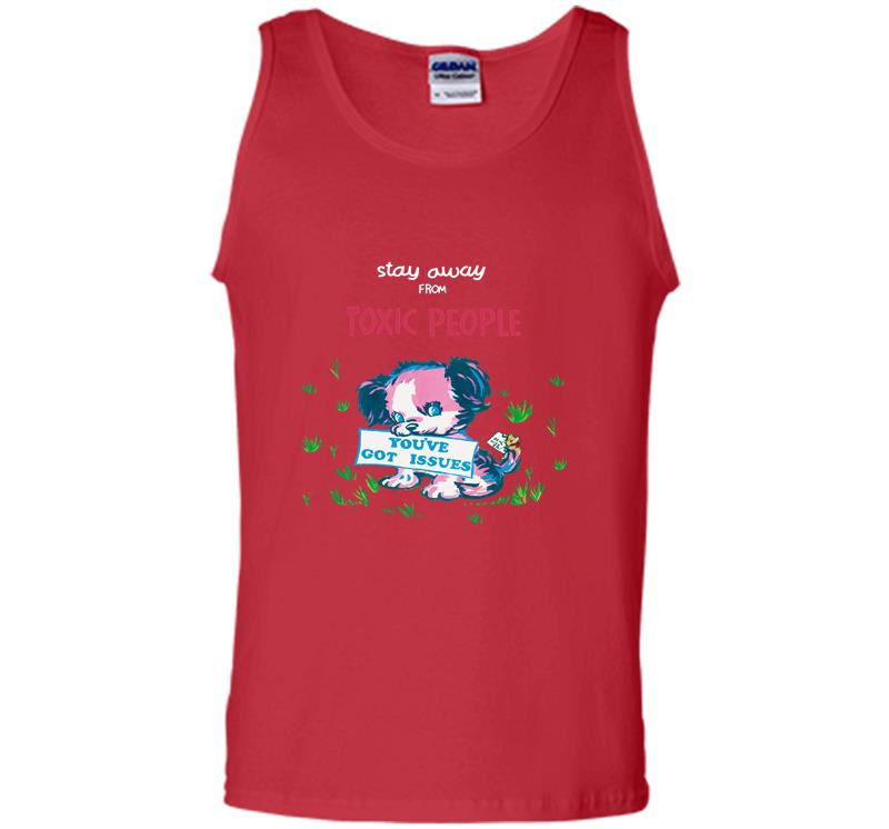 Inktee Store - Stay Away From Toxic People Youve Got Issues Mens Tank Top Image