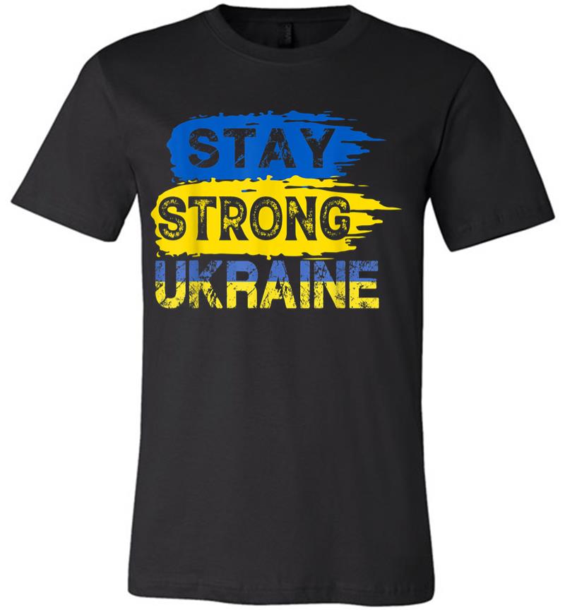 Stay Strong Ukraine Support I Stand With Ukraine Premium T-shirt
