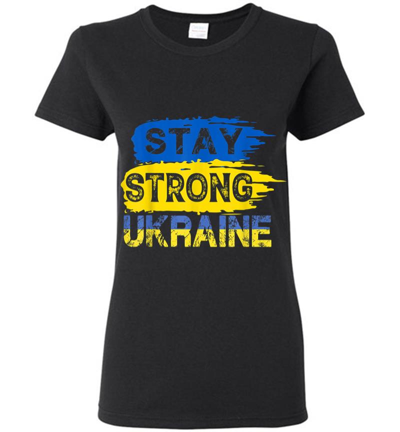 Stay Strong Ukraine Support I Stand With Ukraine Women T-shirt
