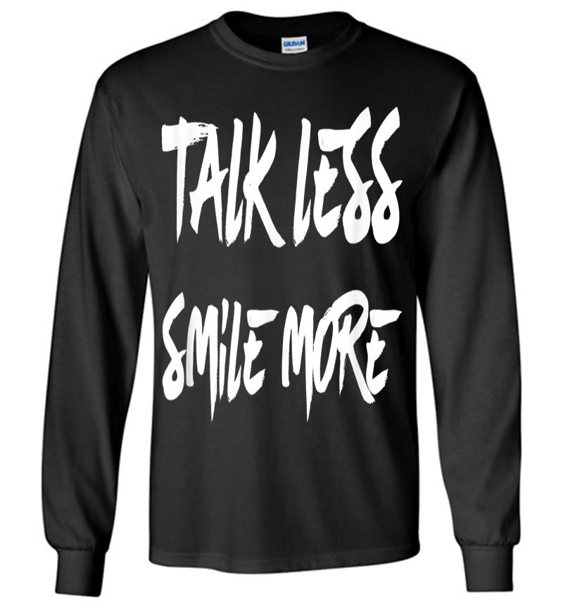 Talk Less Smile More Historic Hamilton Quote Long Sleeve T-shirt