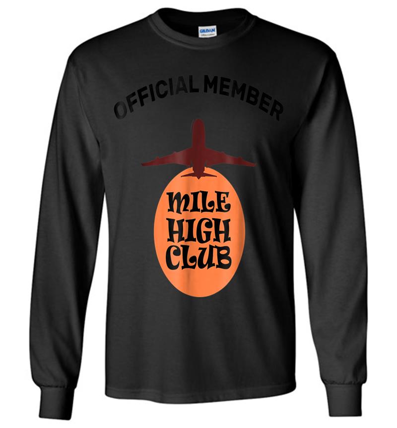 The Official Member Of The Mile High Club Long Sleeve T-shirt