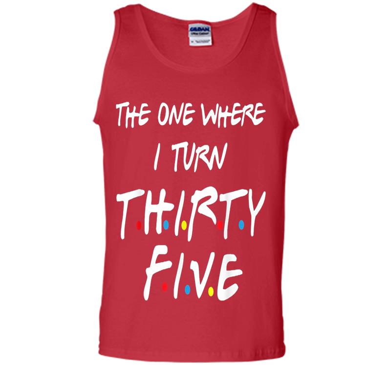 Inktee Store - The One Where I Turn Thirty Five Mens Tank Top Image
