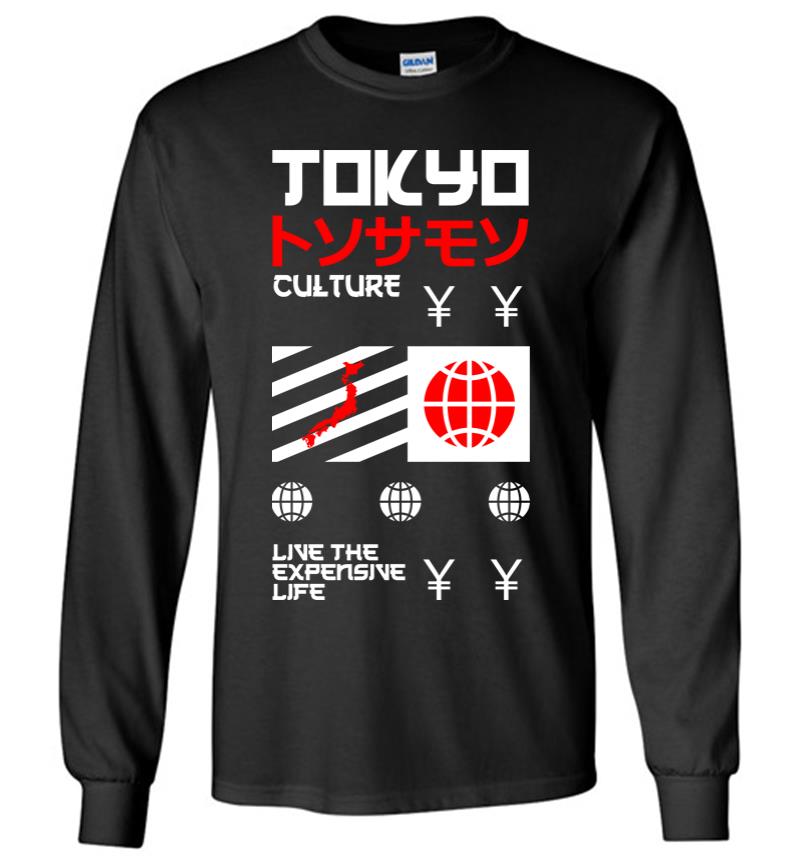 Tokyo Culture Live the Expensive Life Long Sleeve T-shirt