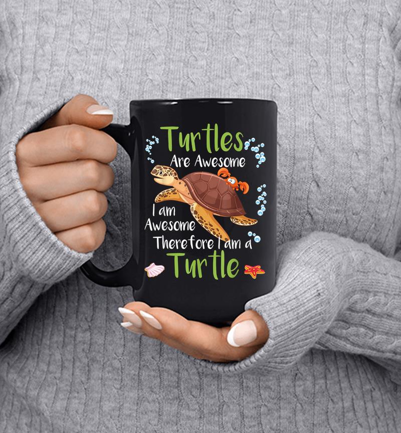 Turtles Are Awesome I'M A Turtle Tortoise Girls Women Gift Mug