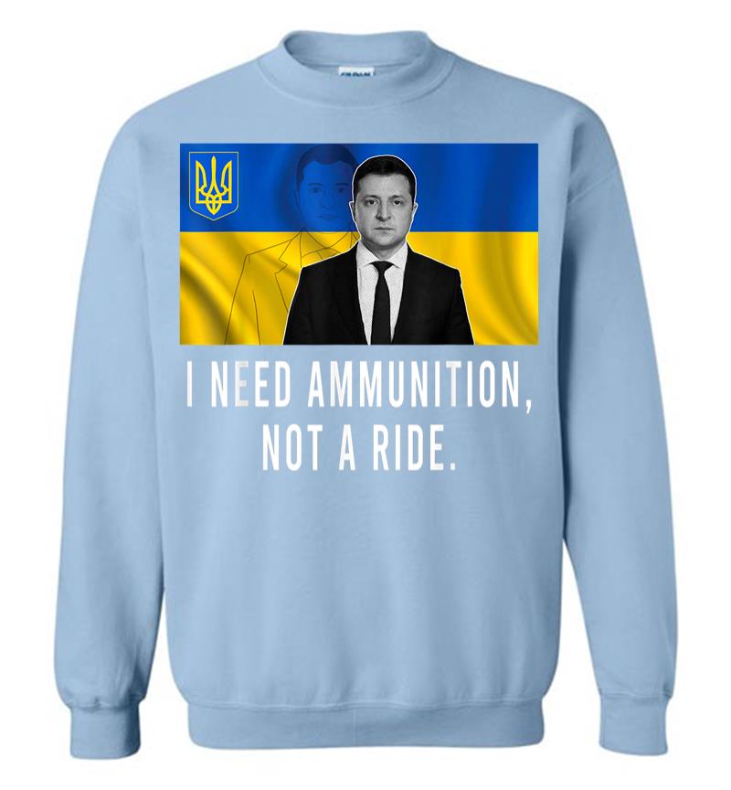 Inktee Store - Volodymyr Zelensky I Need Ammunition Not A Ride Ukraine Sweatshirt Image