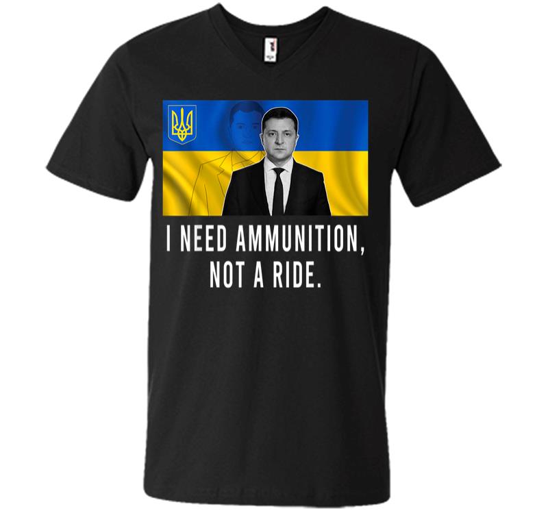 Volodymyr Zelensky I Need Ammunition Not A Ride Ukraine V-neck T-shirt