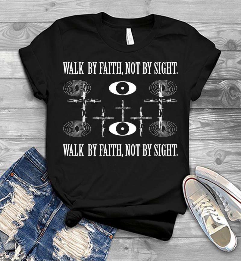 Walk By Faith Men T-Shirt