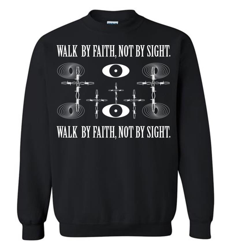 Walk by Faith Sweatshirt
