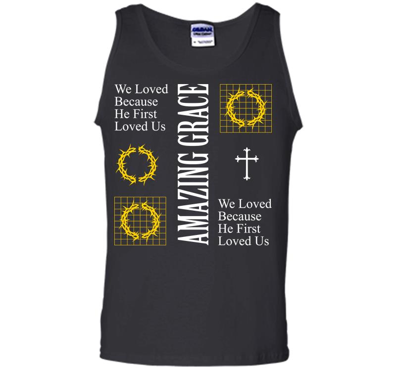 We Loved Because He First Loved Us Men Tank Top
