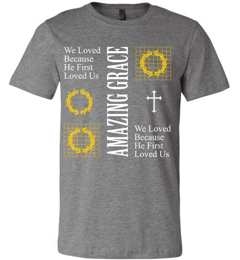 Inktee Store - We Loved Because He First Loved Us Premium T-Shirt Image