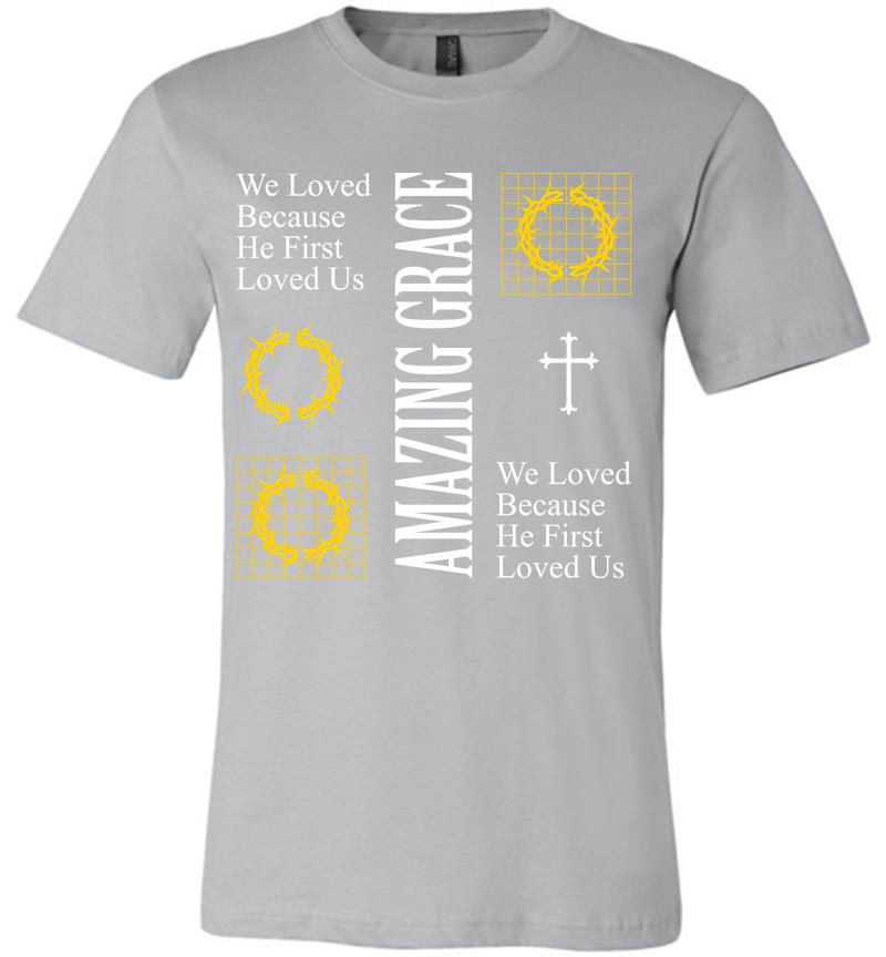 Inktee Store - We Loved Because He First Loved Us Premium T-Shirt Image