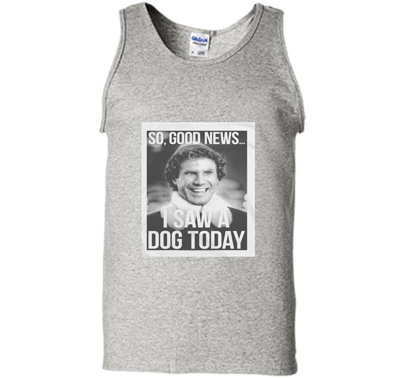 Will Ferrell So Good News I Saw A Dog Today Mens Tank Top