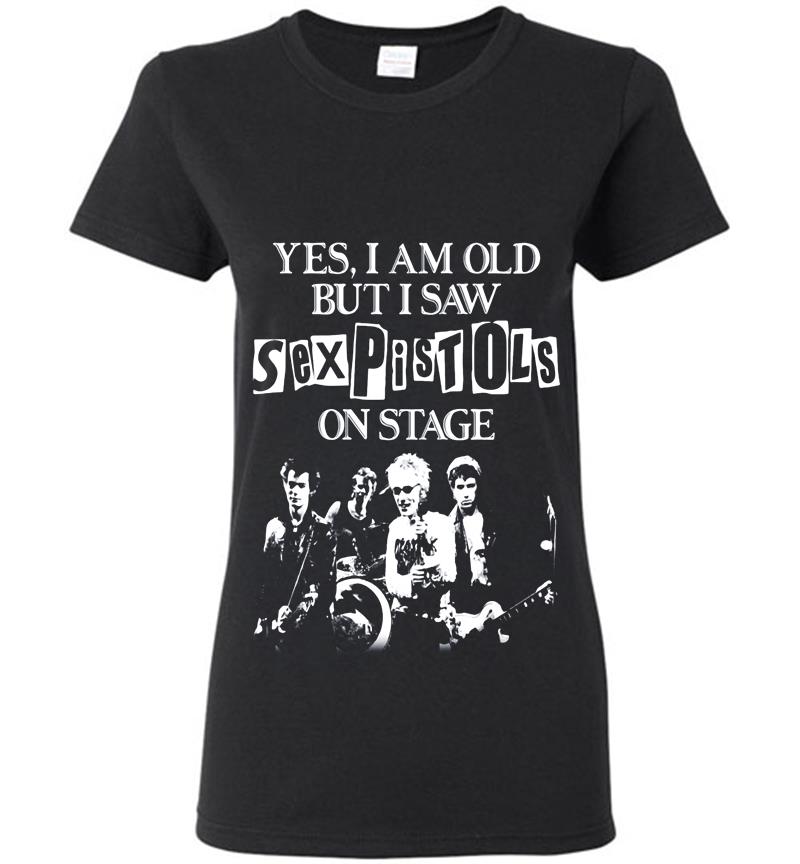 Yes I Am Old But I Saw Sex Pistols Punk Rock On Stage Womens T-Shirt