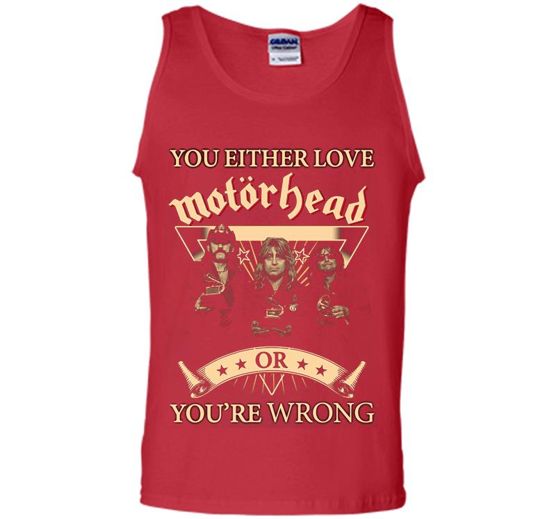 Inktee Store - You Either Love Motrhead Rock Band Youre Wrong Mens Tank Top Image
