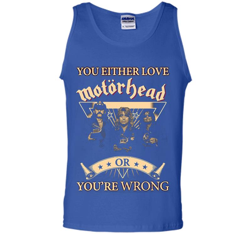 Inktee Store - You Either Love Motrhead Rock Band Youre Wrong Mens Tank Top Image