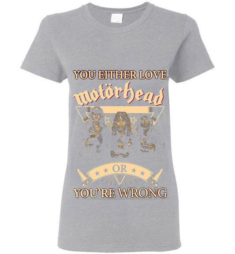 Inktee Store - You Either Love Motrhead Rock Band Youre Wrong Womens T-Shirt Image