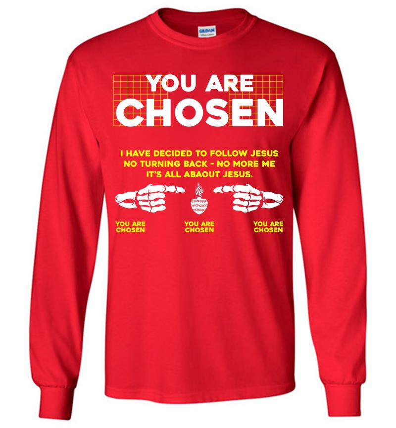 Inktee Store - You Are Chosen Long Sleeve T-Shirt Image