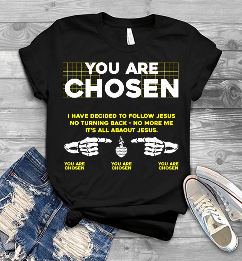 You Are Chosen Men T-Shirt