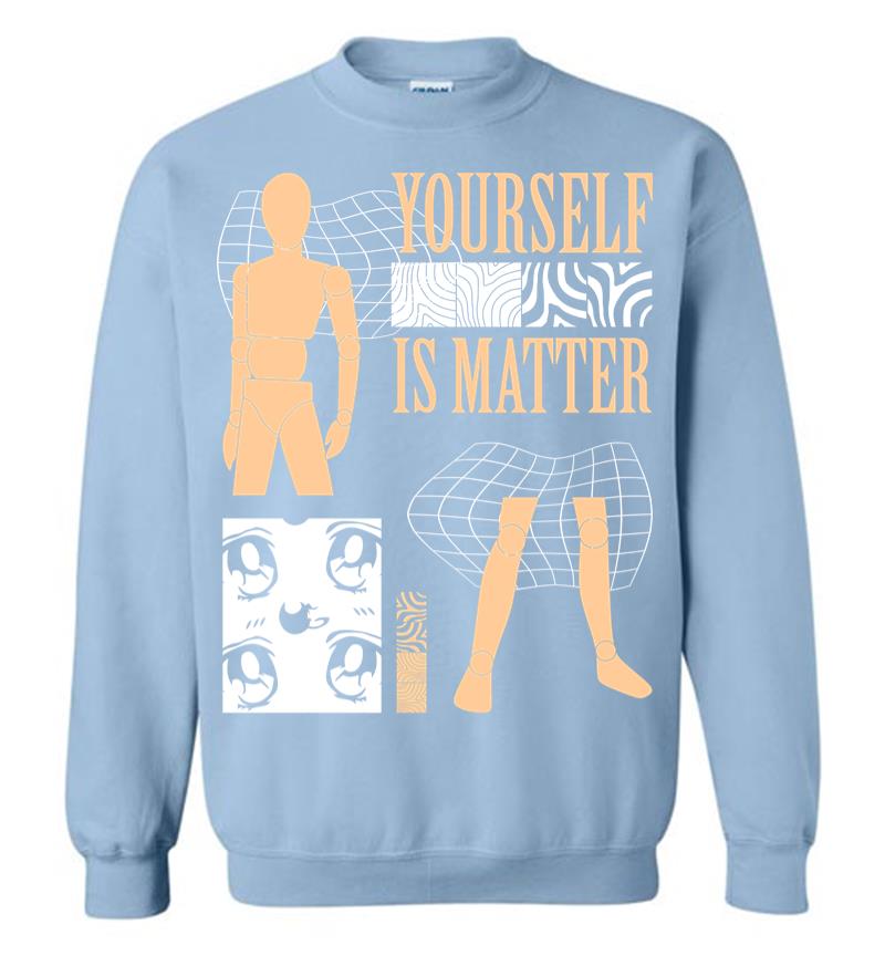 Inktee Store - Yourself Is Matter Sweatshirt Image