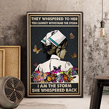 They Whispered To Her You Cannot Withstand The Storm - Nurse Poster